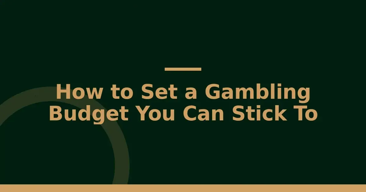Building your gambling budget in 3 practical steps