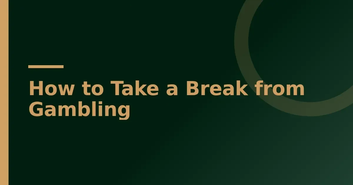 Take a Break from Gambling: a Calm, Step-by-Step Pause